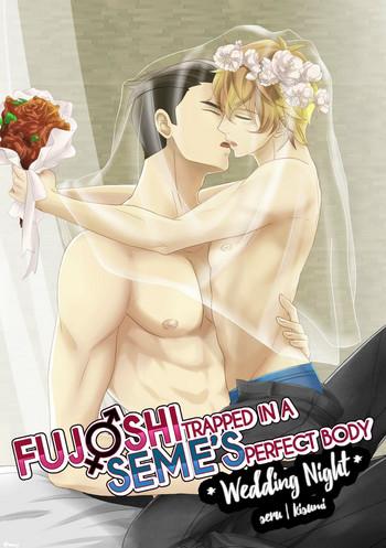 Hot Fujoshi Trapped in a Seme's Perfect Body *Wedding Night*- Original hentai Female College Student
