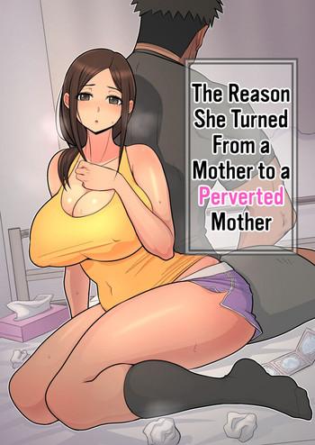 Hairy Sexy Haha kara Inbo ni Natta Wake | The Reason She Turned From a Mother to a Perverted Mother- Original hentai Slender