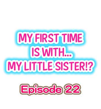 Abuse My First Time is with…. My Little Sister?! Ch.22 Blowjob
