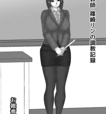 Couple Sex Onna Kyoushi Shinozaki Rin no Choukyou Kiroku- Original hentai Sucking Dicks