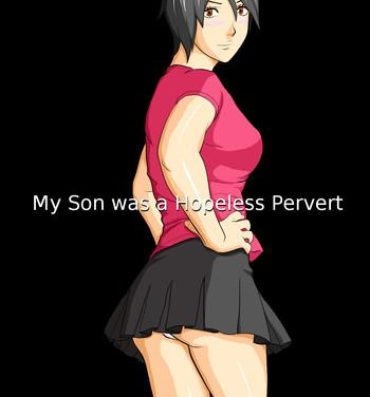 Vergon Musuko wa Doushiyou mo Nai Hentai Otoko deshita. | My Son Was A Helpless Pervert Room
