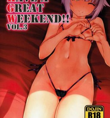 Gilf HAVE A GREAT WEEKEND!! VOL.3- The idolmaster hentai Making Love Porn