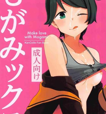Camwhore Mogamix – Make love with Mogami.- Kantai collection hentai France