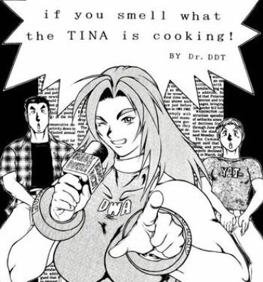 Sharing [Dr. DDT] if you smell what the TINA is cooking (Dead Or Alive Tina).zip- Dead or alive hentai Amateursex