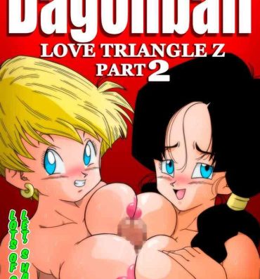 Creamy LOVE TRIANGLE Z PART 2 – Let's Have Lots of Sex!- Dragon ball z hentai Natural Tits