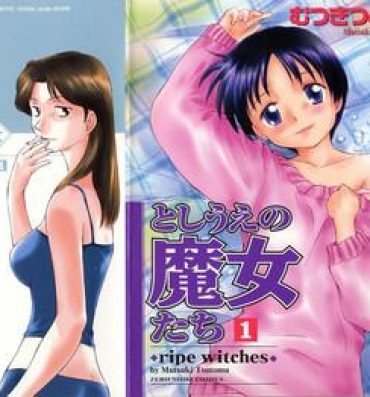 Teen Porn [Mutsuki Tsutomu] Toshiue no Majo-tachi 1 – Ripe Witches Cock Suckers