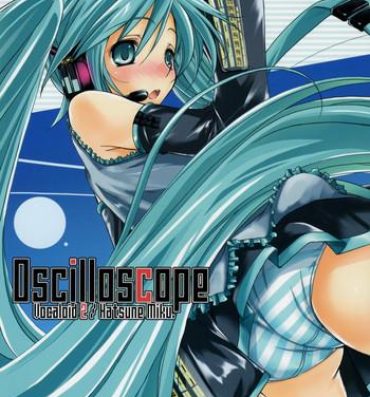 Asstomouth Oscilloscope- Vocaloid hentai Tight Cunt