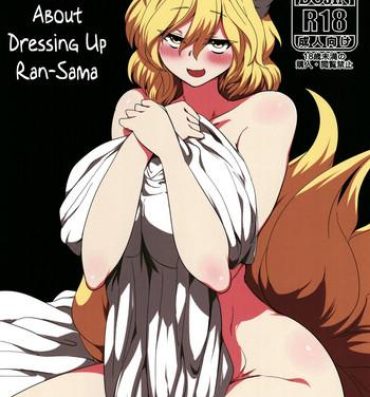 Family Porn (Shuuki Reitaisai 5) [RTD (Mizuga)] Ran-sama ni Kite Moratte Suru Hon | A Book About Dressing up Ran-sama (Touhou Project) [English] [Kermaperse]- Touhou project hentai Tgirls